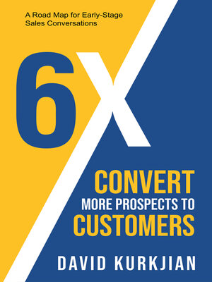 cover image of 6X--Convert More Prospects to Customers